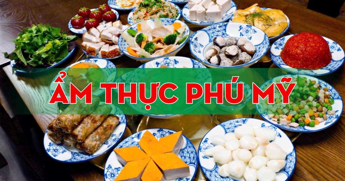 Top Điểm Du Lịch Phú Mỹ Không Thể Bỏ Qua Khi Ghé Thăm